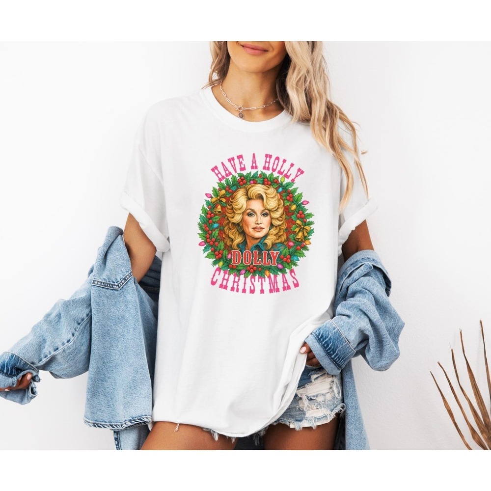 Have A Holly Dolly Christmas Shirt Women Holiday T-Shirt
